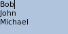 List with three editable names: Bob, John, Michael