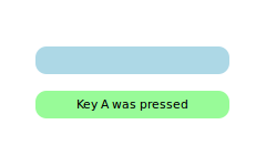 Two stacked widgets with second green one showing Key A was pressed