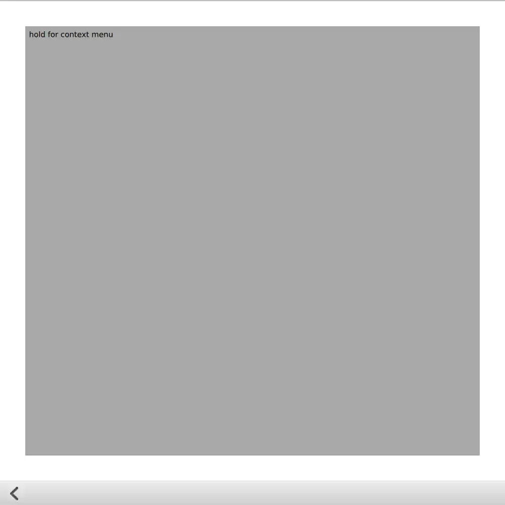 Gray touch area with instruction to hold for context menu
