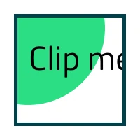Green quarter-circle and the text Clip me clipped to a square region